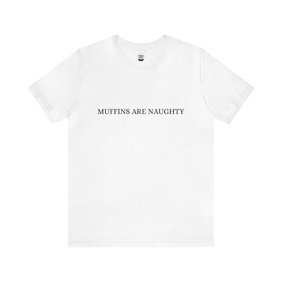 Muffins are naughty Unisex Jersey Short Sleeve Tee